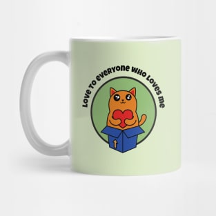 cute cat, funny cat, cool cat, love to everyone who loves me Mug